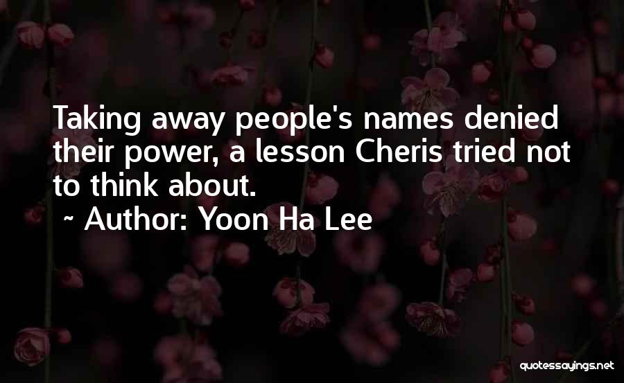 Taking Names Quotes By Yoon Ha Lee