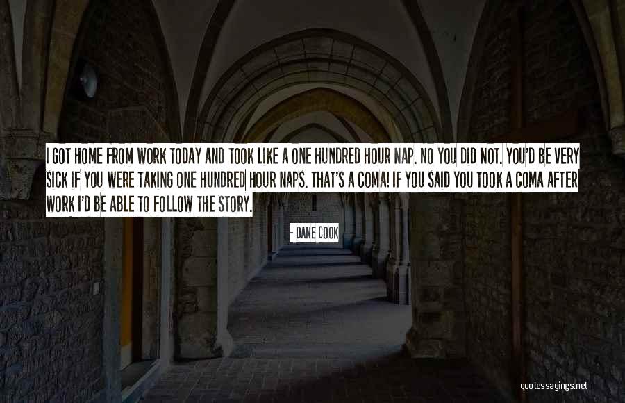 Taking Naps Quotes By Dane Cook Taking Naps Quotes By Dane Cook
