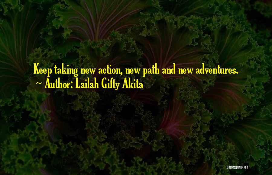 Taking New Adventures Quotes By Lailah Gifty Akita