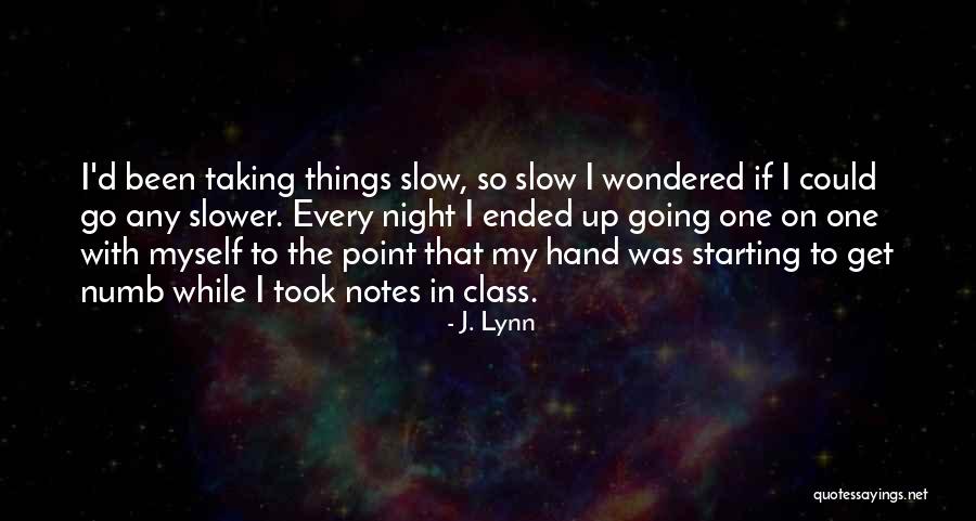 Taking Notes Quotes By J. Lynn Taking Notes Quotes By J. Lynn
