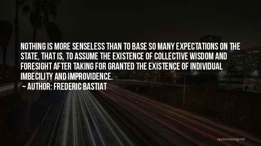 Taking Nothing For Granted Quotes By Frederic Bastiat