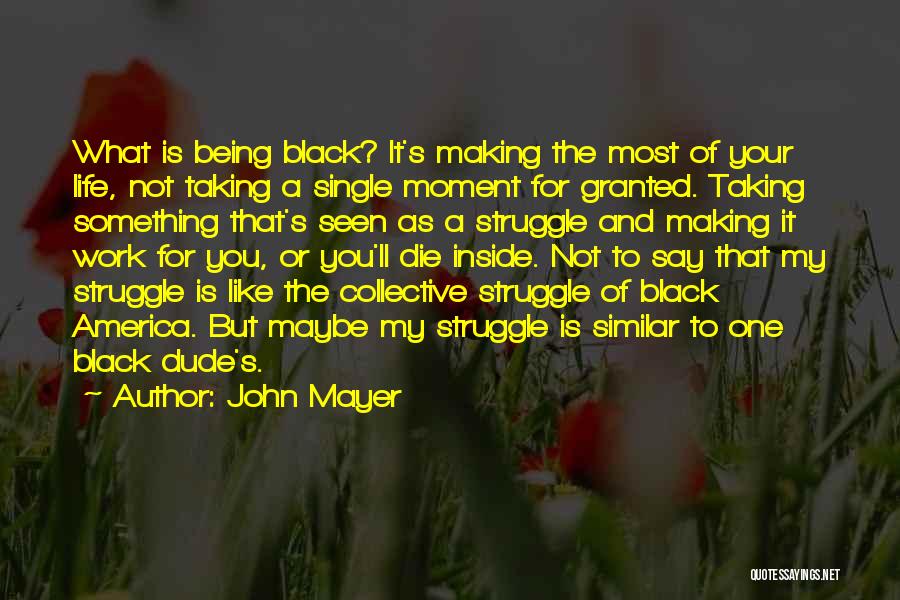 Taking Nothing For Granted Quotes By John Mayer