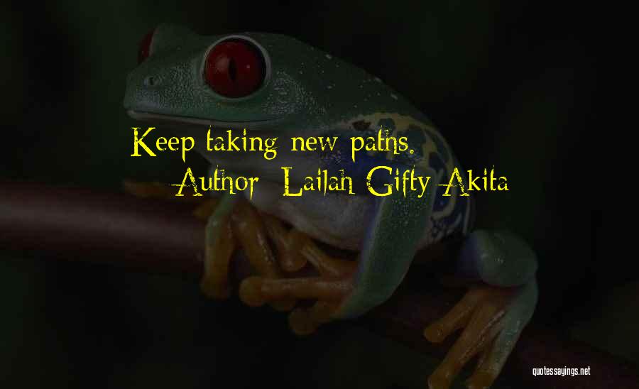 Taking On A New Path Quotes By Lailah Gifty Akita