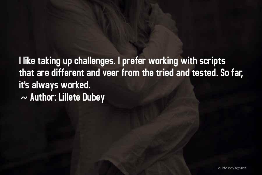Taking On Challenges Quotes By Lillete Dubey