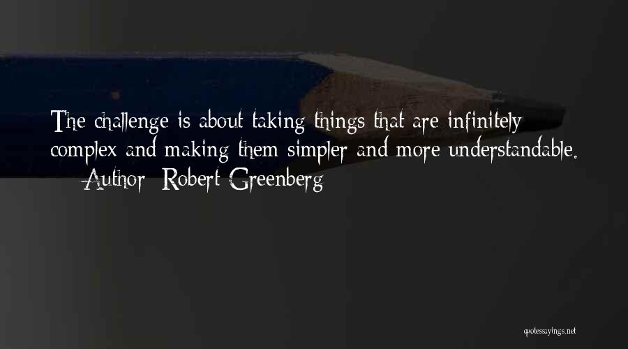 Taking On Challenges Quotes By Robert Greenberg