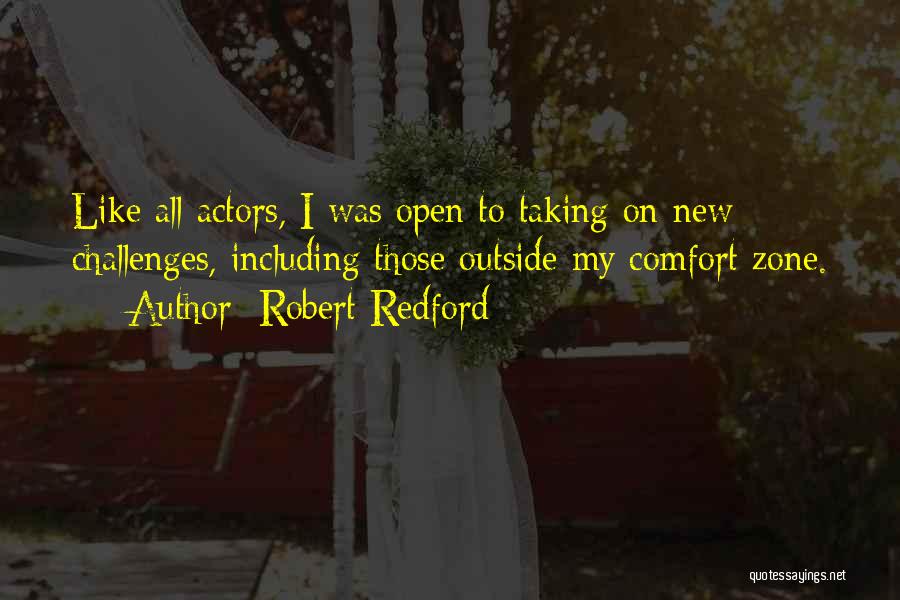 Taking On Challenges Quotes By Robert Redford