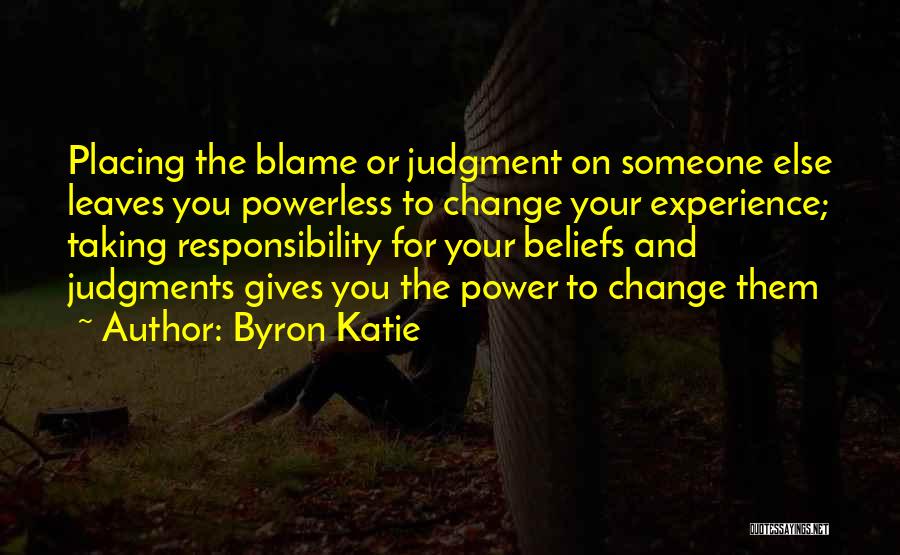Taking On Responsibility Quotes By Byron Katie