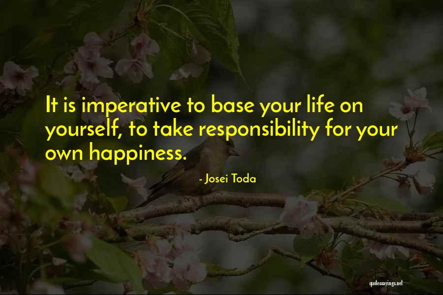 Taking On Responsibility Quotes By Josei Toda Taking On Responsibility Quotes By Josei Toda
