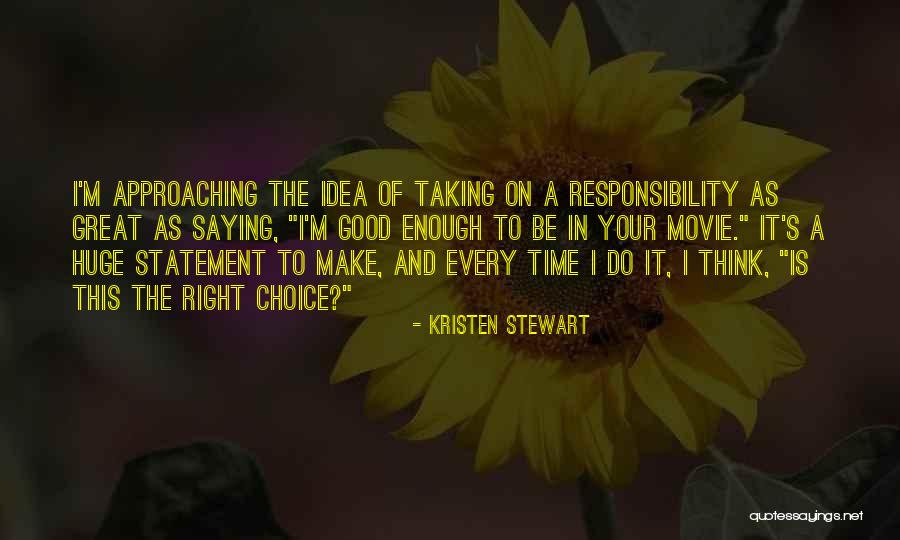 Taking On Responsibility Quotes By Kristen Stewart