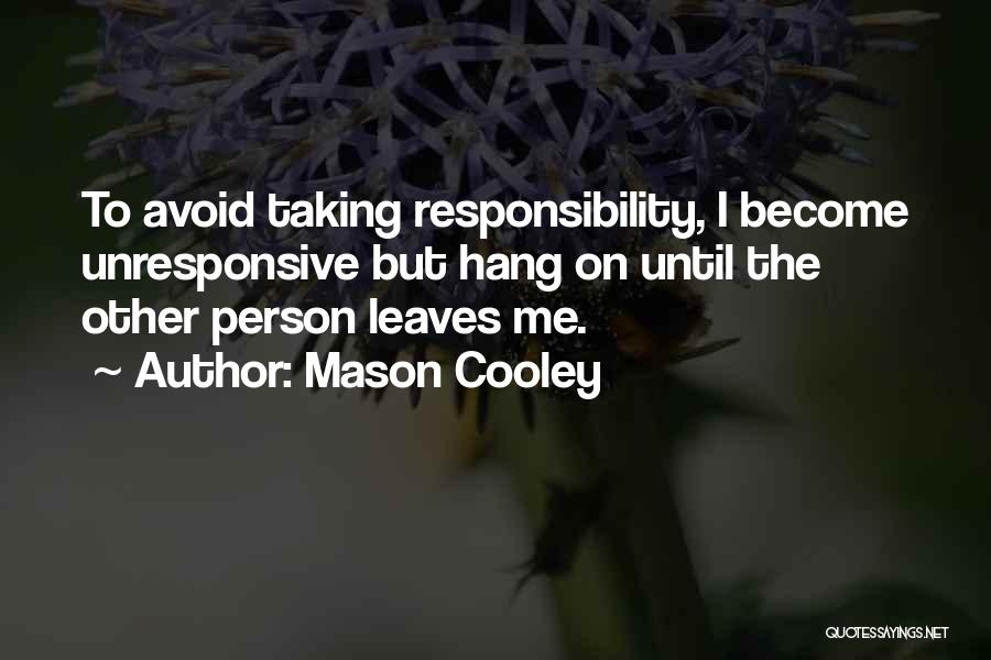 Taking On Responsibility Quotes By Mason Cooley