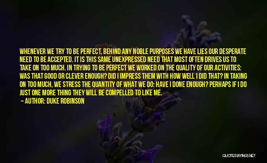 Taking On Too Much Quotes By Duke Robinson