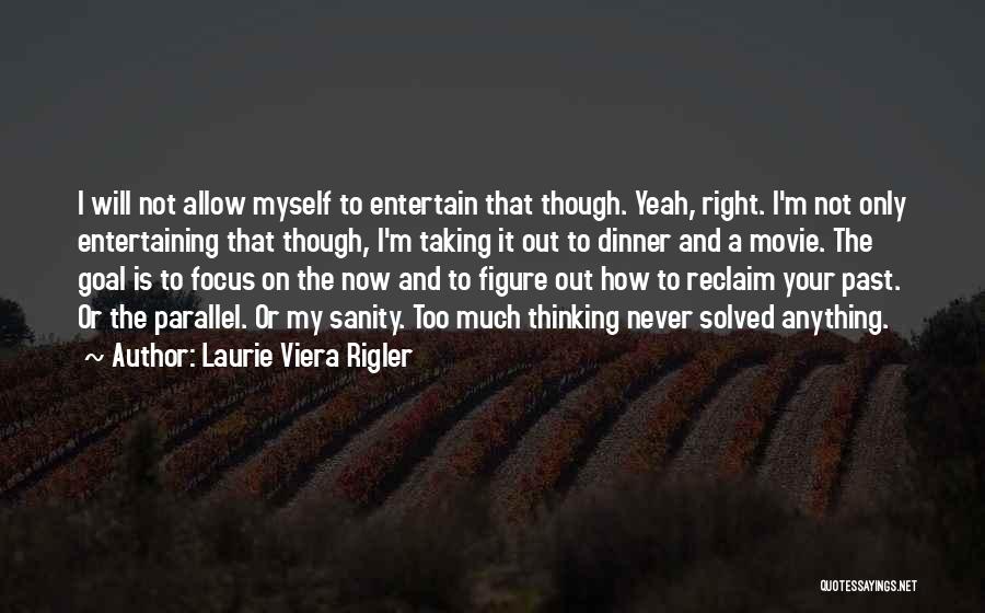 Taking On Too Much Quotes By Laurie Viera Rigler