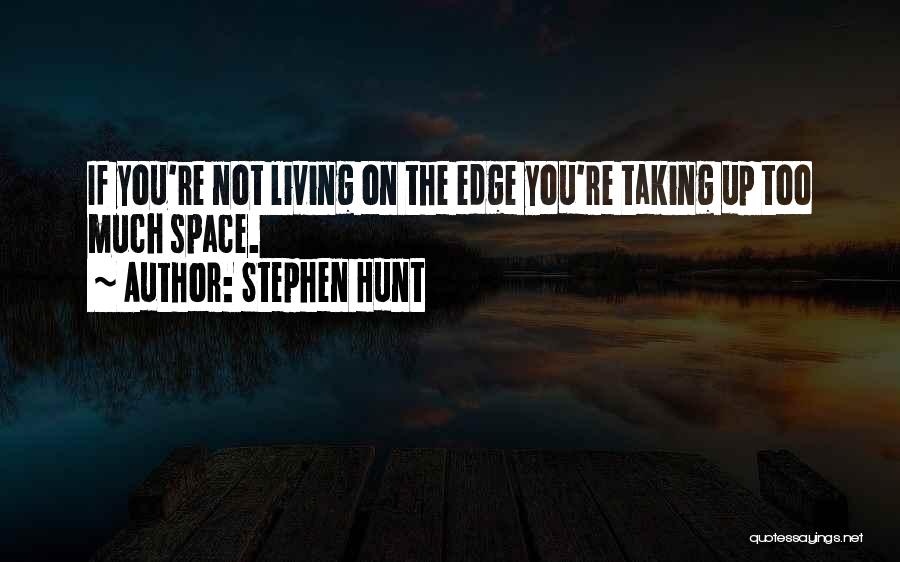 Taking On Too Much Quotes By Stephen Hunt