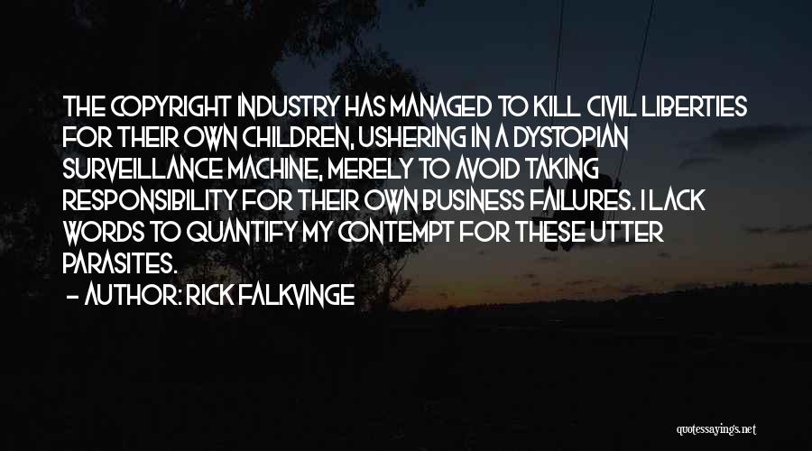 Taking On Too Much Responsibility Quotes By Rick Falkvinge