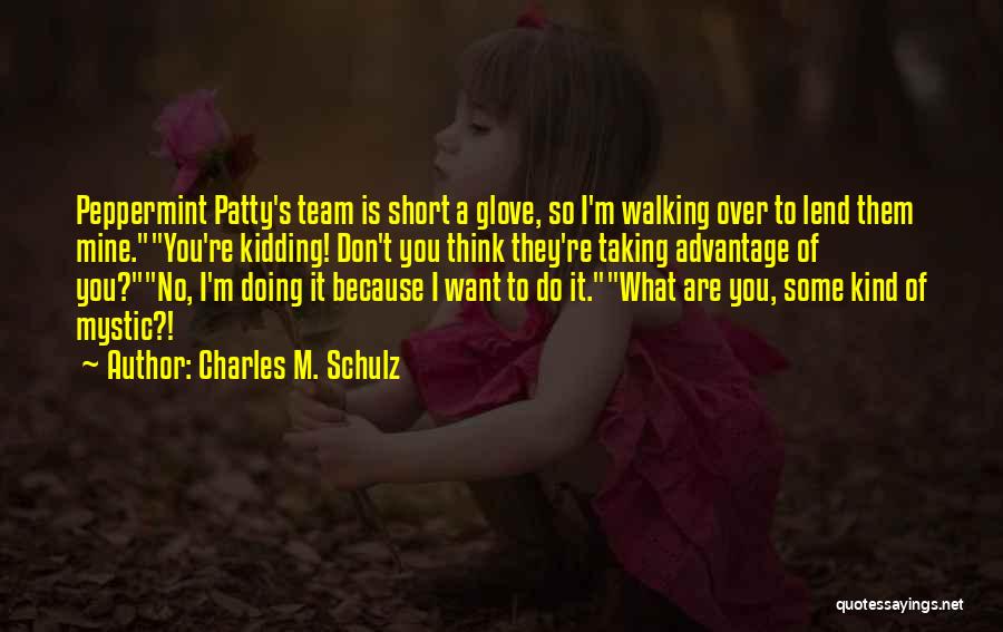 Taking One For The Team Quotes By Charles M. Schulz