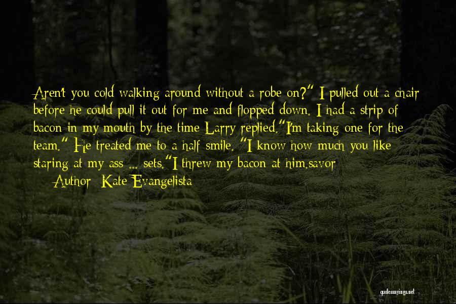 Taking One For The Team Quotes By Kate Evangelista