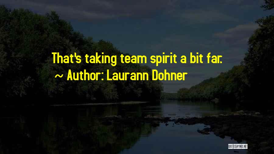Taking One For The Team Quotes By Laurann Dohner