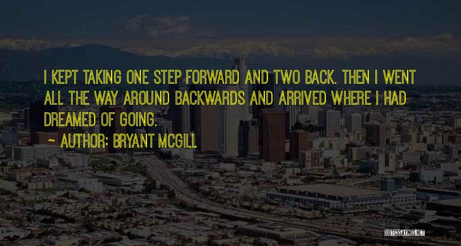 Taking One Step Forward Quotes By Bryant McGill