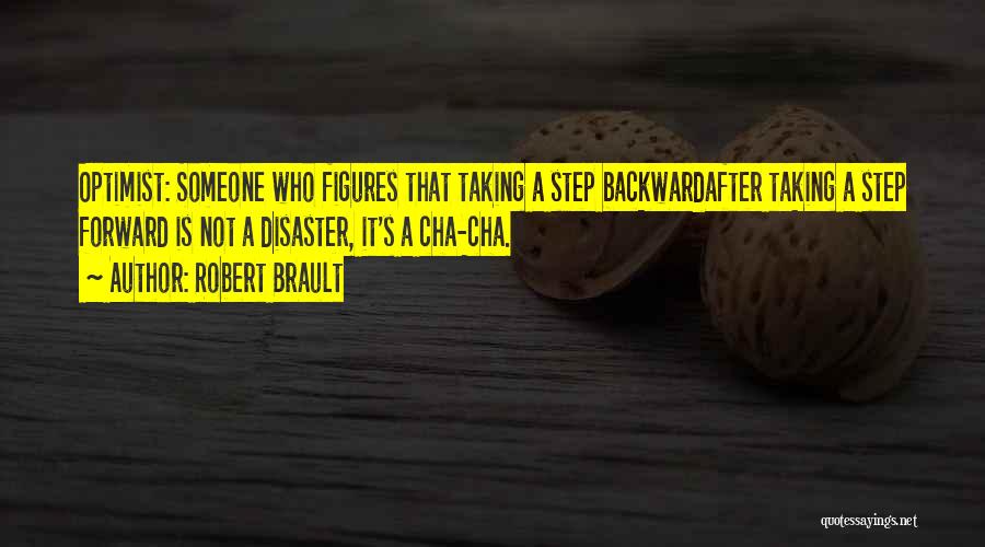 Taking One Step Forward Quotes By Robert Brault