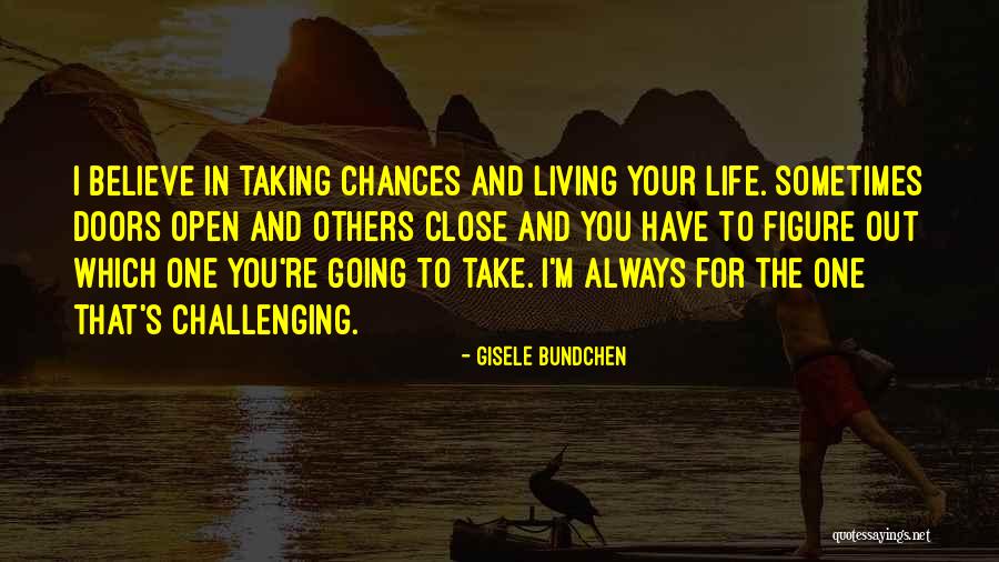 Taking One's Life Quotes By Gisele Bundchen