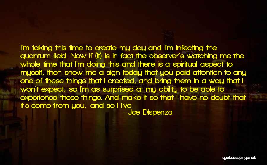 Taking One's Life Quotes By Joe Dispenza Taking One's Life Quotes By Joe Dispenza