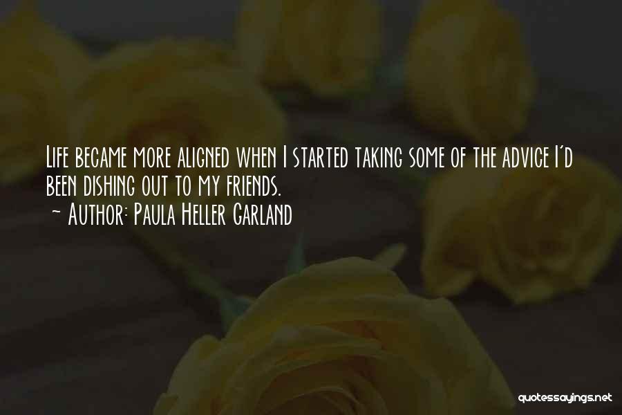 Taking One's Own Advice Quotes By Paula Heller Garland