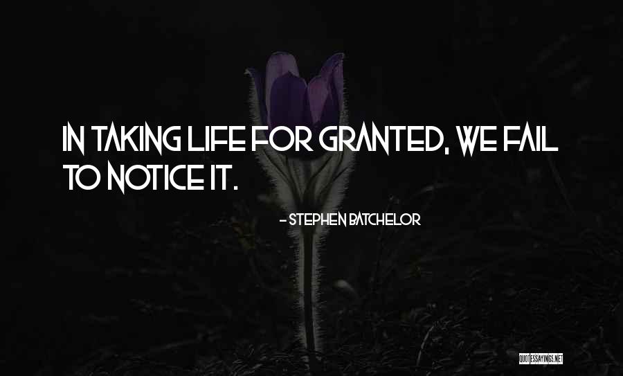 Taking Others For Granted Quotes By Stephen Batchelor Taking Others For Granted Quotes By Stephen Batchelor