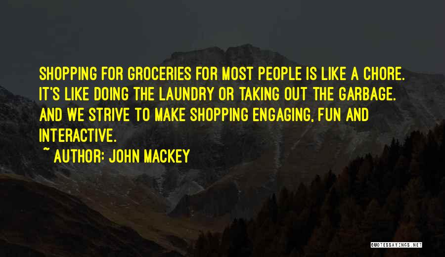 Taking Out The Garbage Quotes By John Mackey