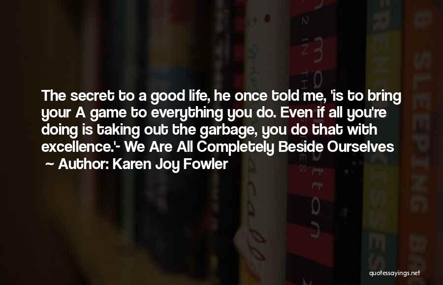 Taking Out The Garbage Quotes By Karen Joy Fowler