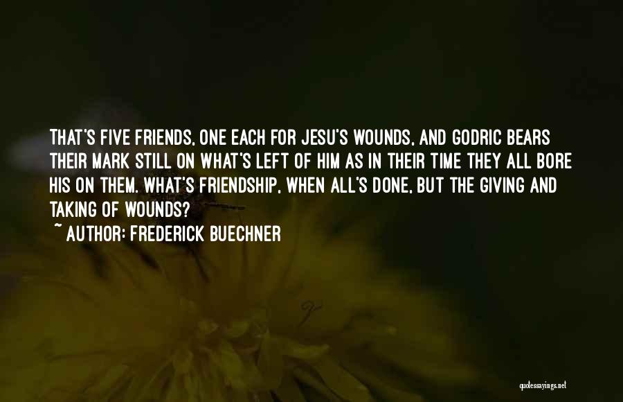 Taking Out Time For Friends Quotes By Frederick Buechner