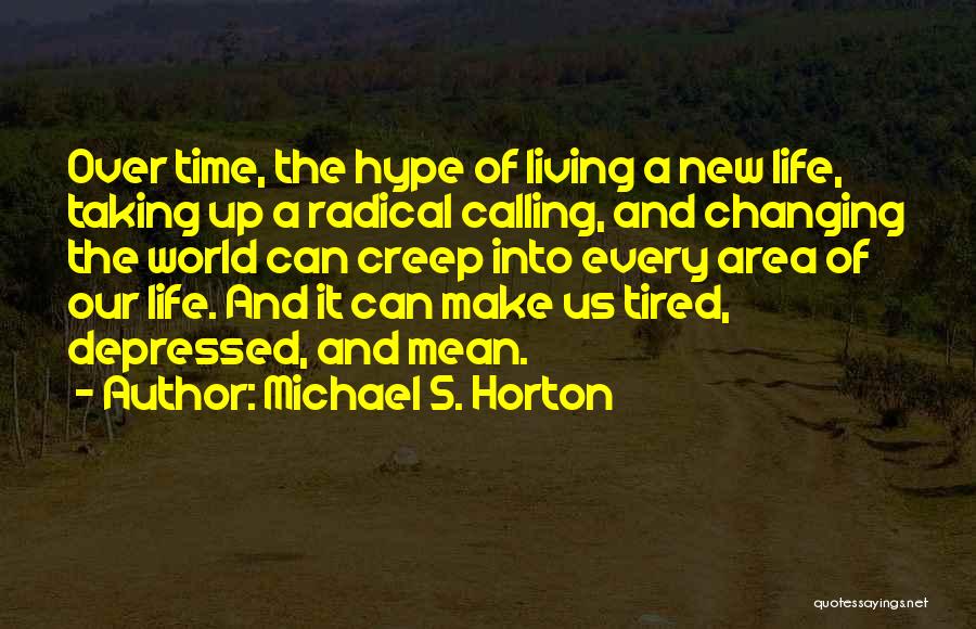 Taking Over The World Quotes By Michael S. Horton