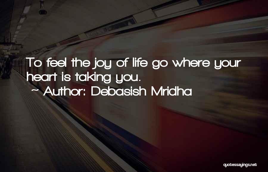 Taking Over Your Life Quotes By Debasish Mridha