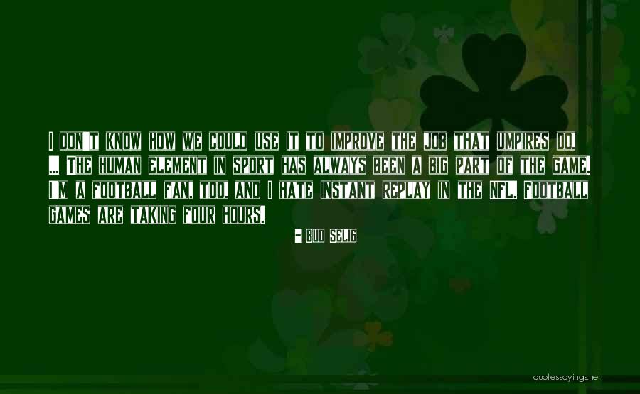 Taking Part In Sport Quotes By Bud Selig Taking Part In Sport Quotes By Bud Selig