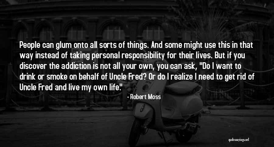 Taking Personal Responsibility Quotes By Robert Moss