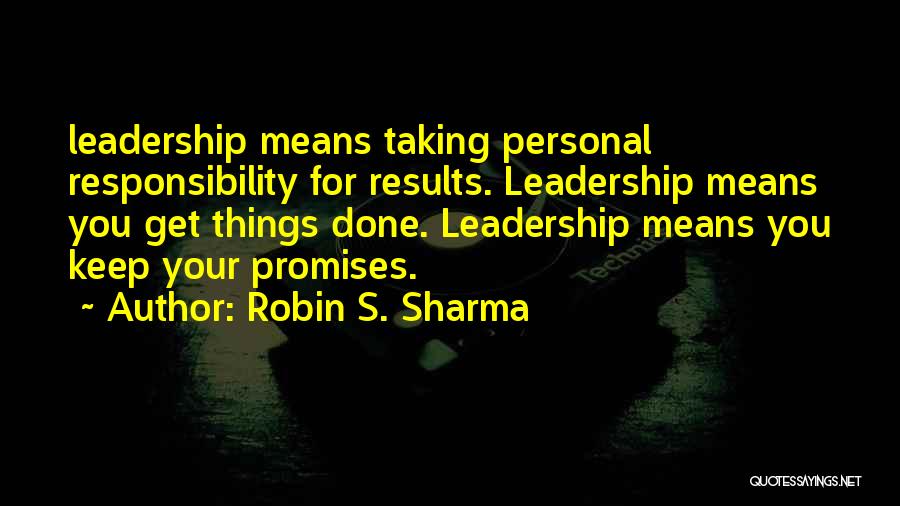 Taking Personal Responsibility Quotes By Robin S. Sharma