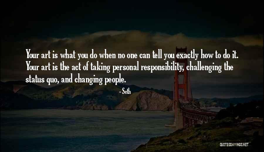 Taking Personal Responsibility Quotes By Seth Taking Personal Responsibility Quotes By Seth