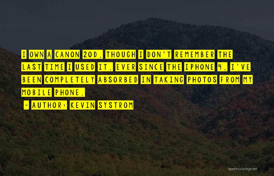 Taking Photos Of Yourself Quotes By Kevin Systrom