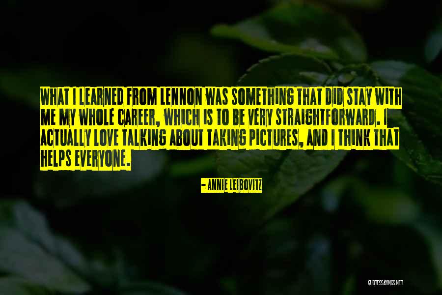 Taking Pictures With Your Love Quotes By Annie Leibovitz