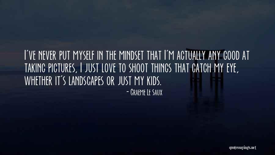 Taking Pictures With Your Love Quotes By Graeme Le Saux Taking Pictures With Your Love Quotes By Graeme Le Saux
