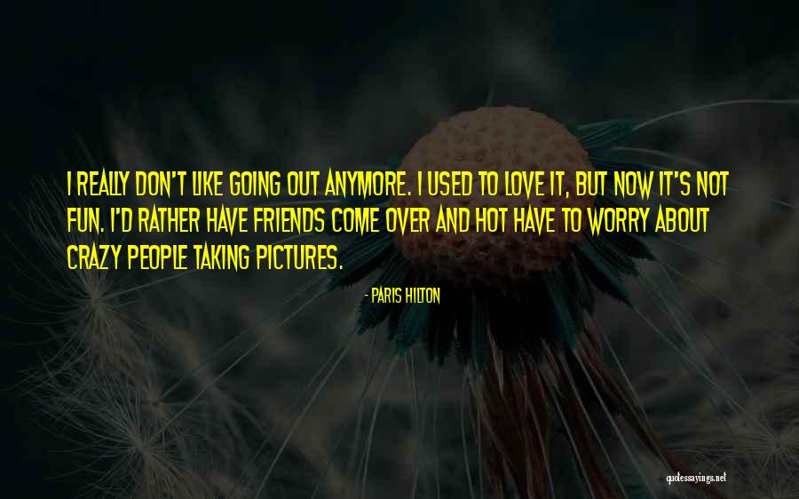 Taking Pictures With Your Love Quotes By Paris Hilton Taking Pictures With Your Love Quotes By Paris Hilton