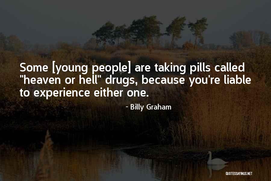 Taking Pills Quotes By Billy Graham