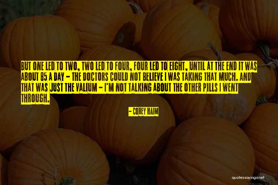 Taking Pills Quotes By Corey Haim Taking Pills Quotes By Corey Haim