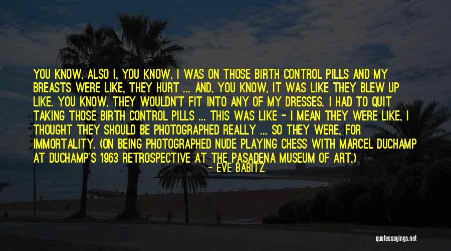 Taking Pills Quotes By Eve Babitz