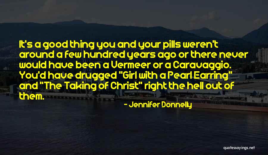 Taking Pills Quotes By Jennifer Donnelly