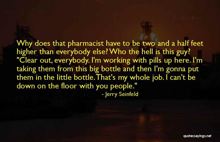 Taking Pills Quotes By Jerry Seinfeld