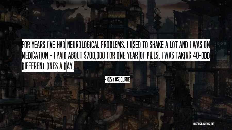 Taking Pills Quotes By Ozzy Osbourne Taking Pills Quotes By Ozzy Osbourne