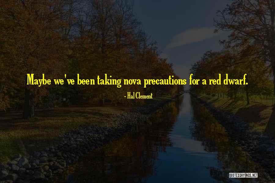 Taking Precautions Quotes By Hal Clement Taking Precautions Quotes By Hal Clement