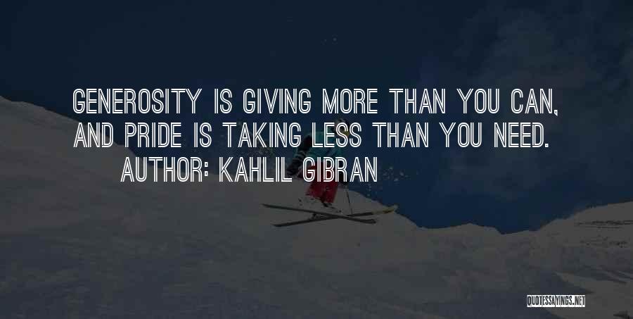 Taking Pride Quotes By Kahlil Gibran