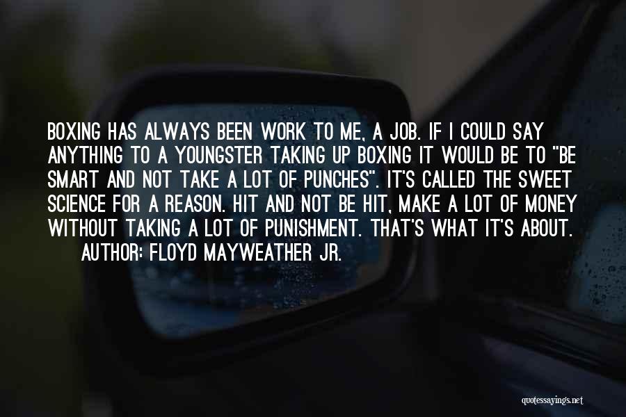 Taking Punches Quotes By Floyd Mayweather Jr.