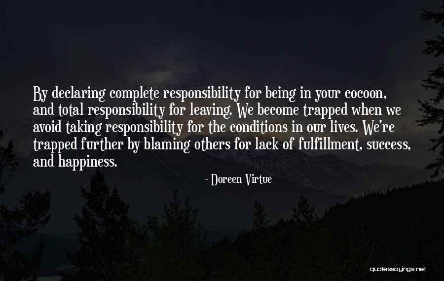 Taking Responsibility And Not Blaming Others Quotes By Doreen Virtue Taking Responsibility And Not Blaming Others Quotes By Doreen Virtue